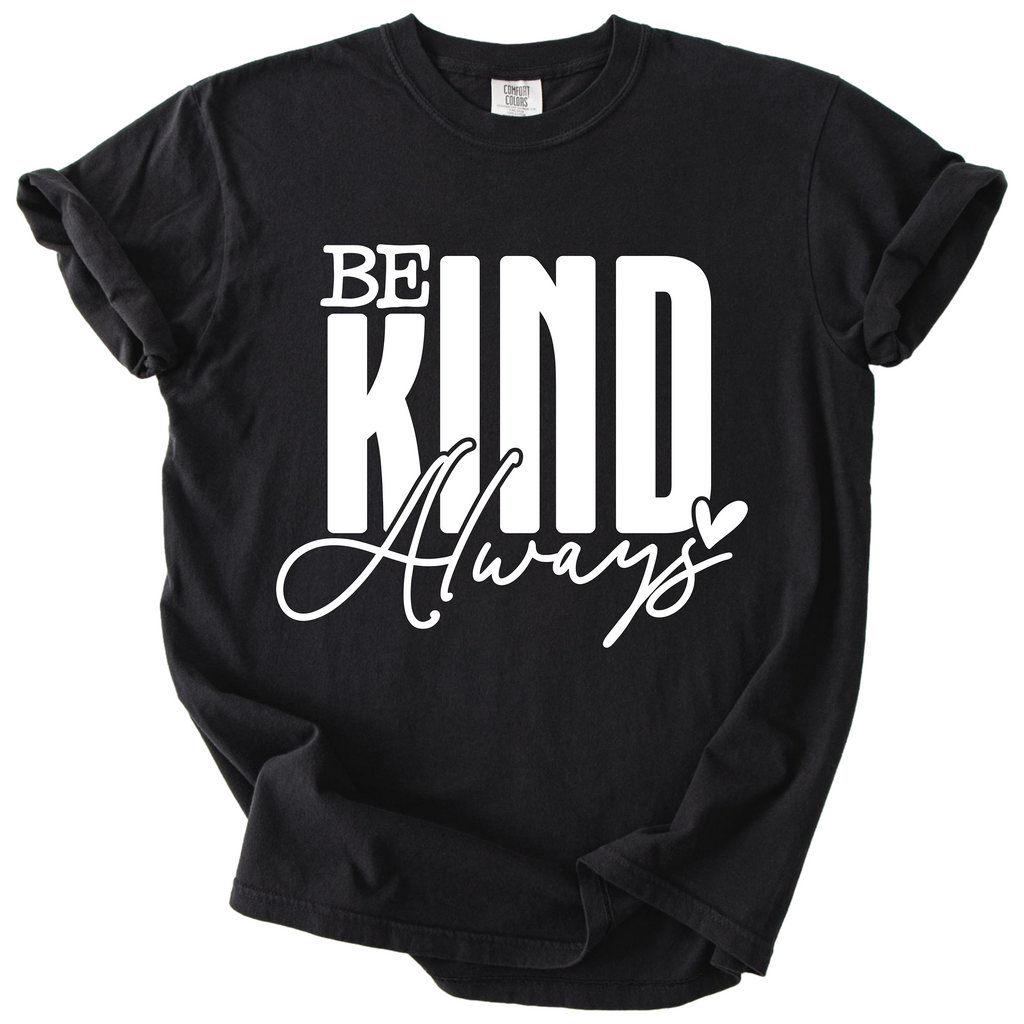 Be Kind Always - Inspirational Kindness Tee