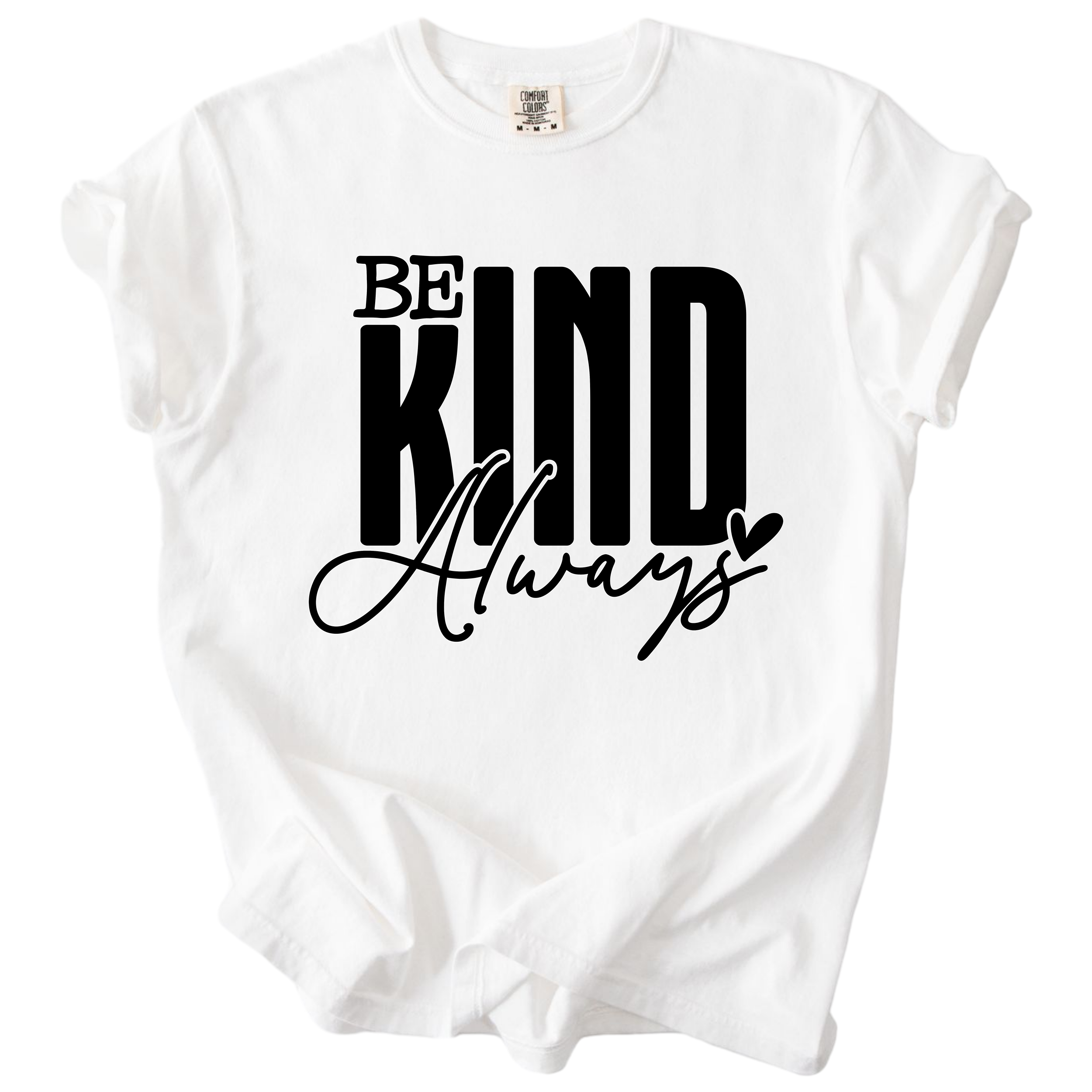 Be Kind Always - Inspirational Kindness Tee