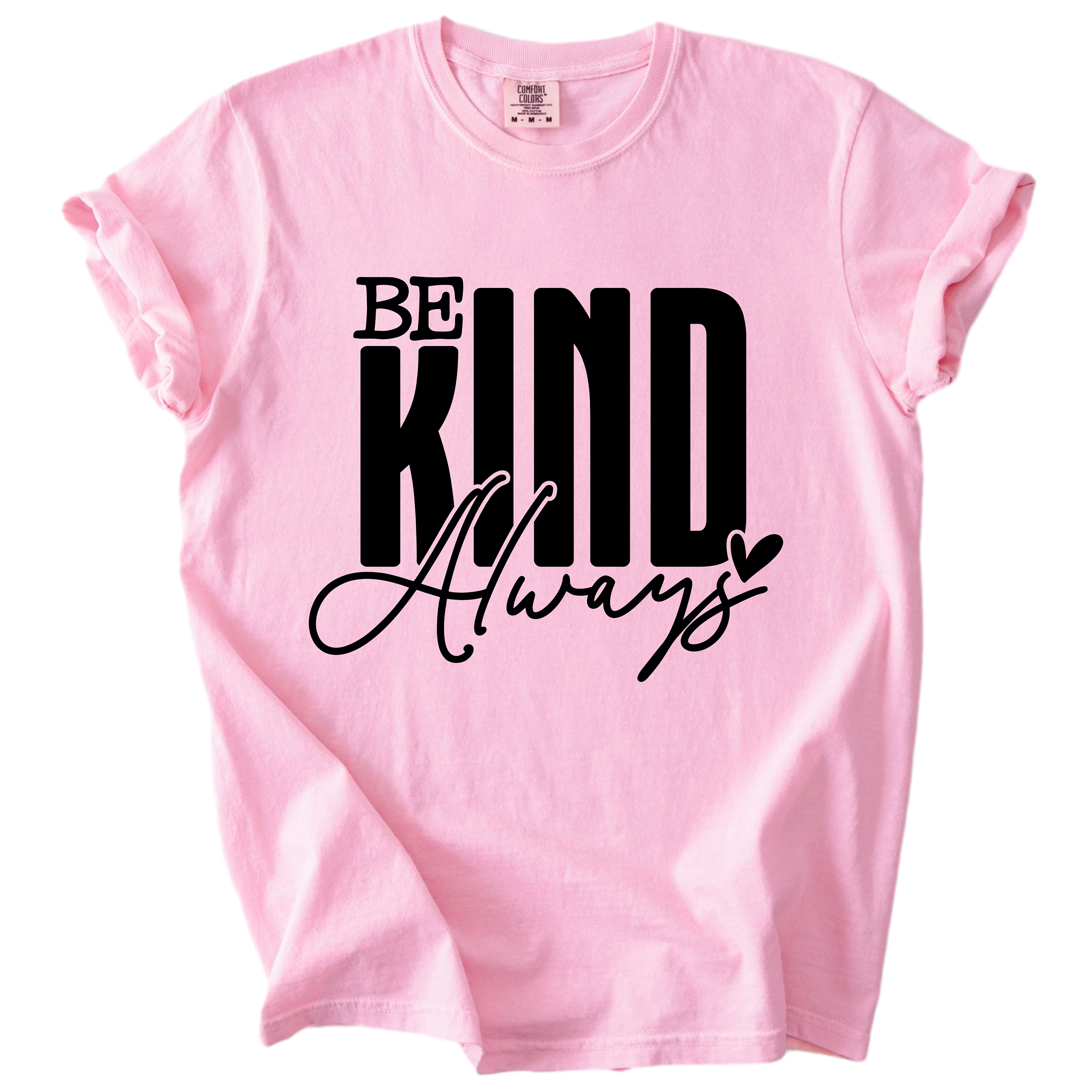 Be Kind Always - Inspirational Kindness Tee