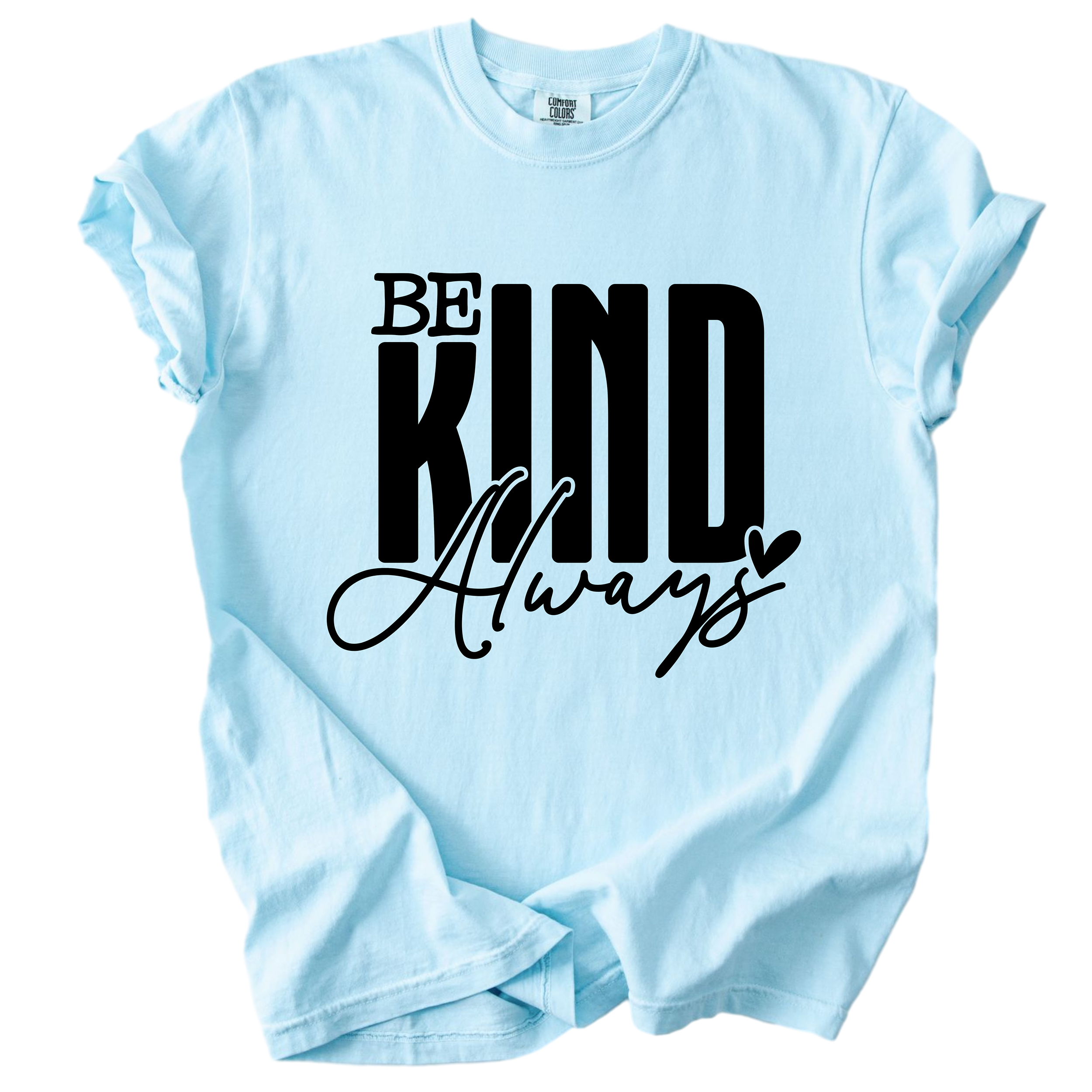 Be Kind Always - Inspirational Kindness Tee
