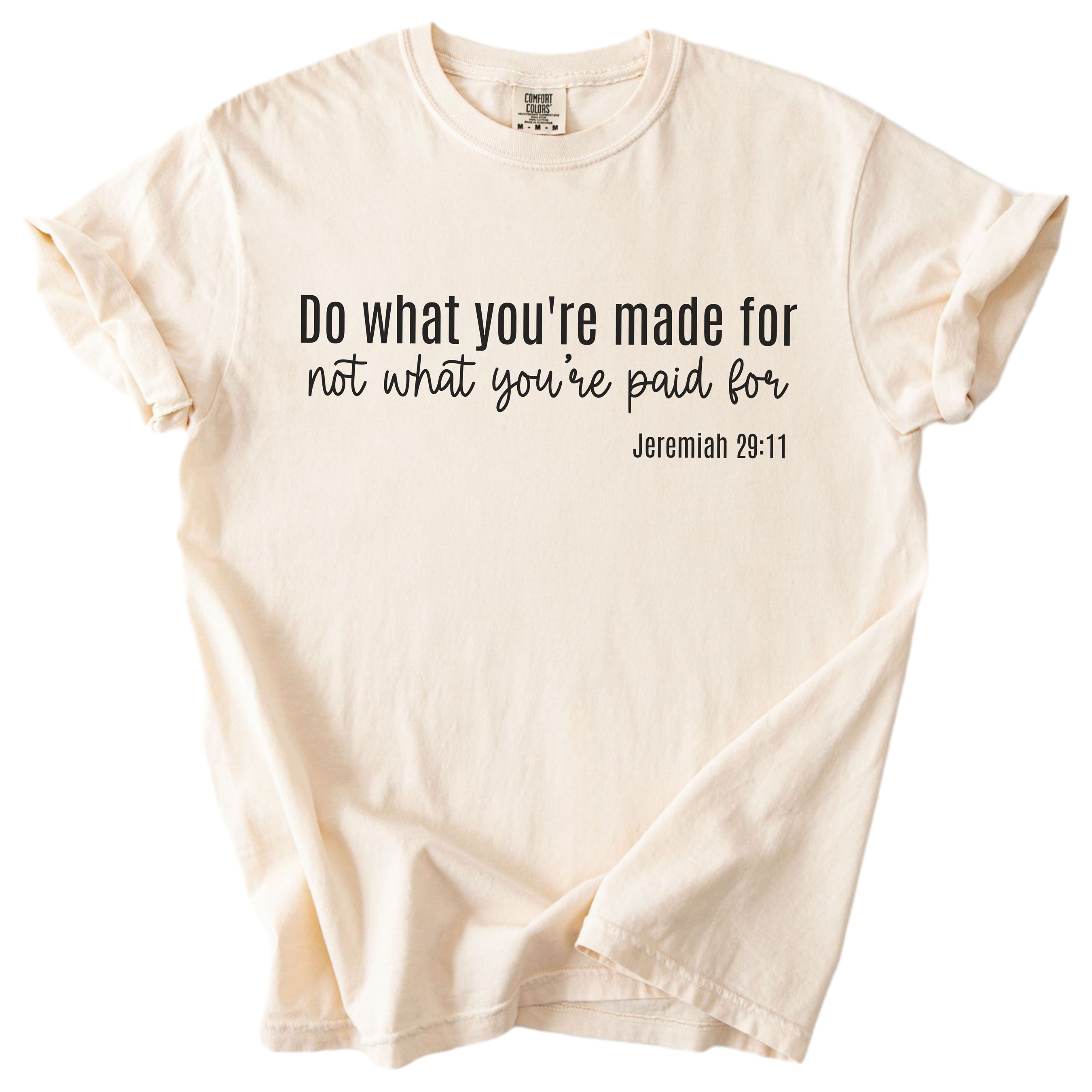 Do What You’re Made For – Christian Graphic Tee