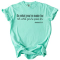 Do What You’re Made For – Christian Graphic Tee
