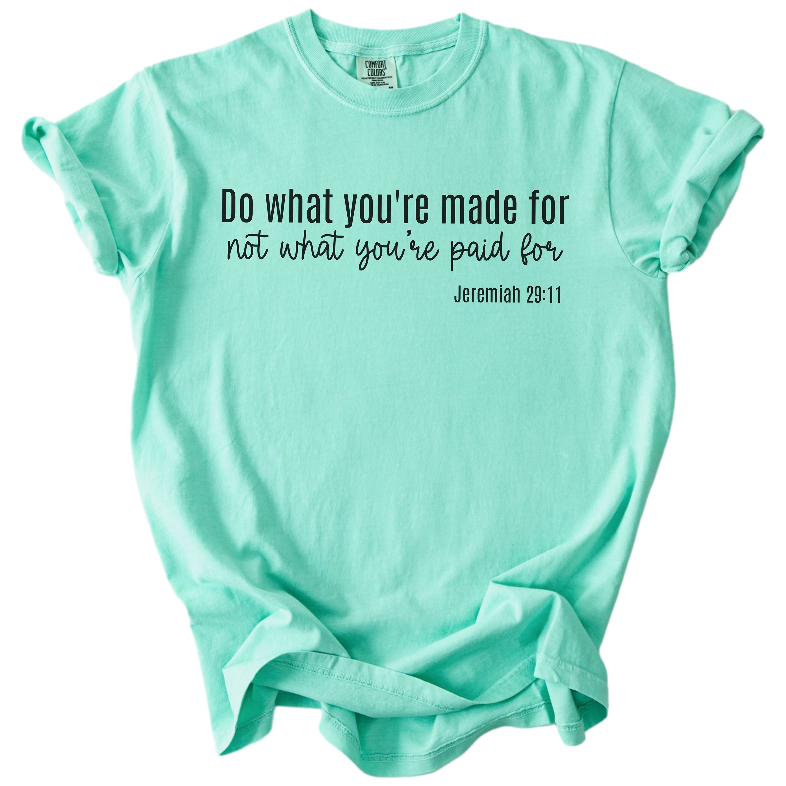 Do What You’re Made For – Christian Graphic Tee