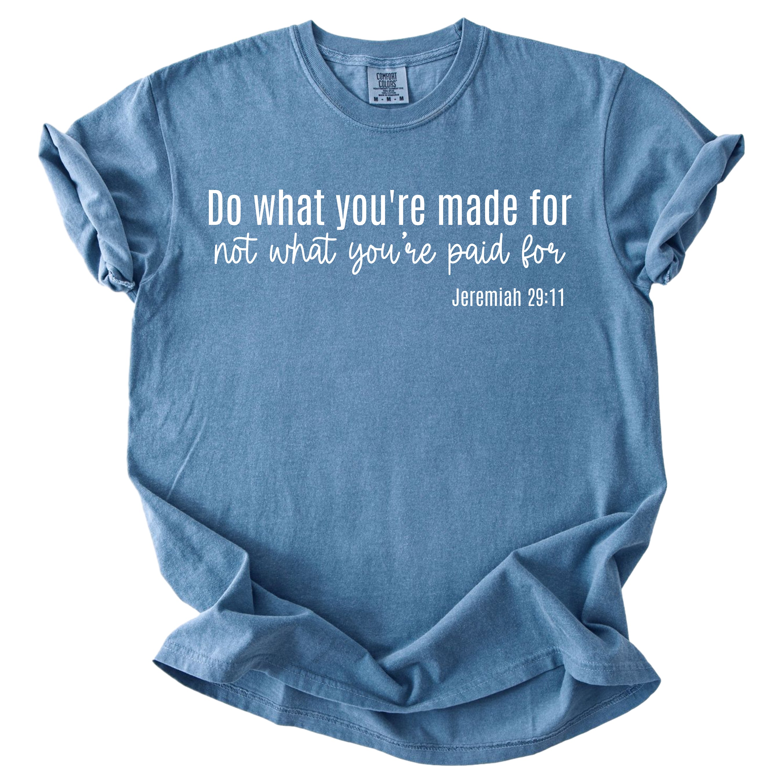 Do What You’re Made For – Christian Graphic Tee