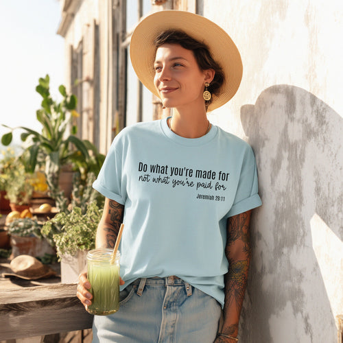Do What You’re Made For – Christian Graphic Tee