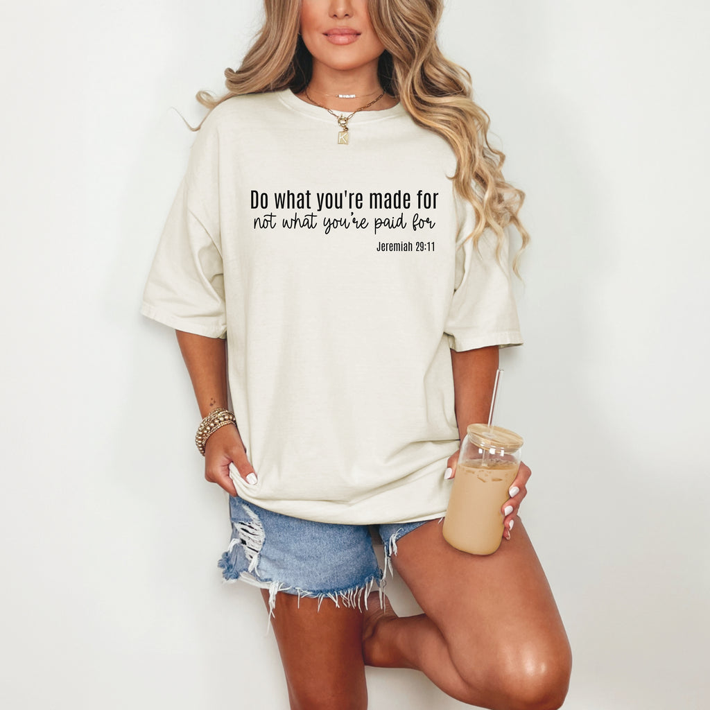 Do What You’re Made For – Christian Graphic Tee